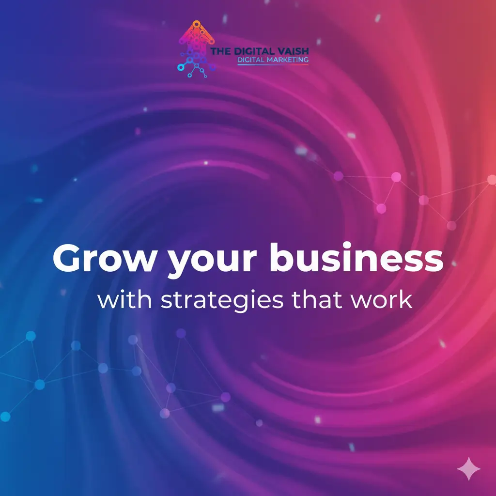 Digital marketing strategies helping a business grow online – The Digital Vaish